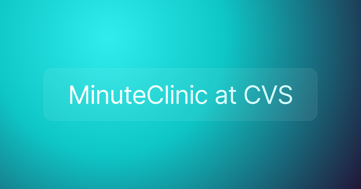 MinuteClinic at CVS