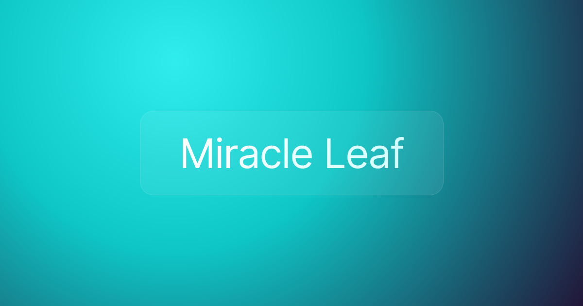 Miracle Leaf