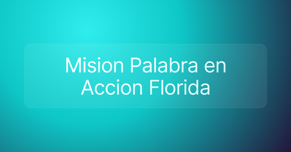 Mision Palabra en Accion Florida