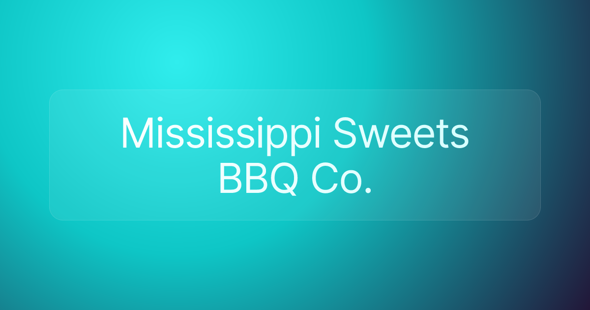 Mississippi Sweets BBQ Co.