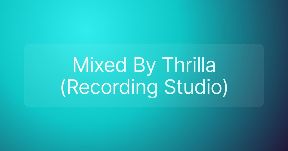Mixed By Thrilla (Recording Studio)