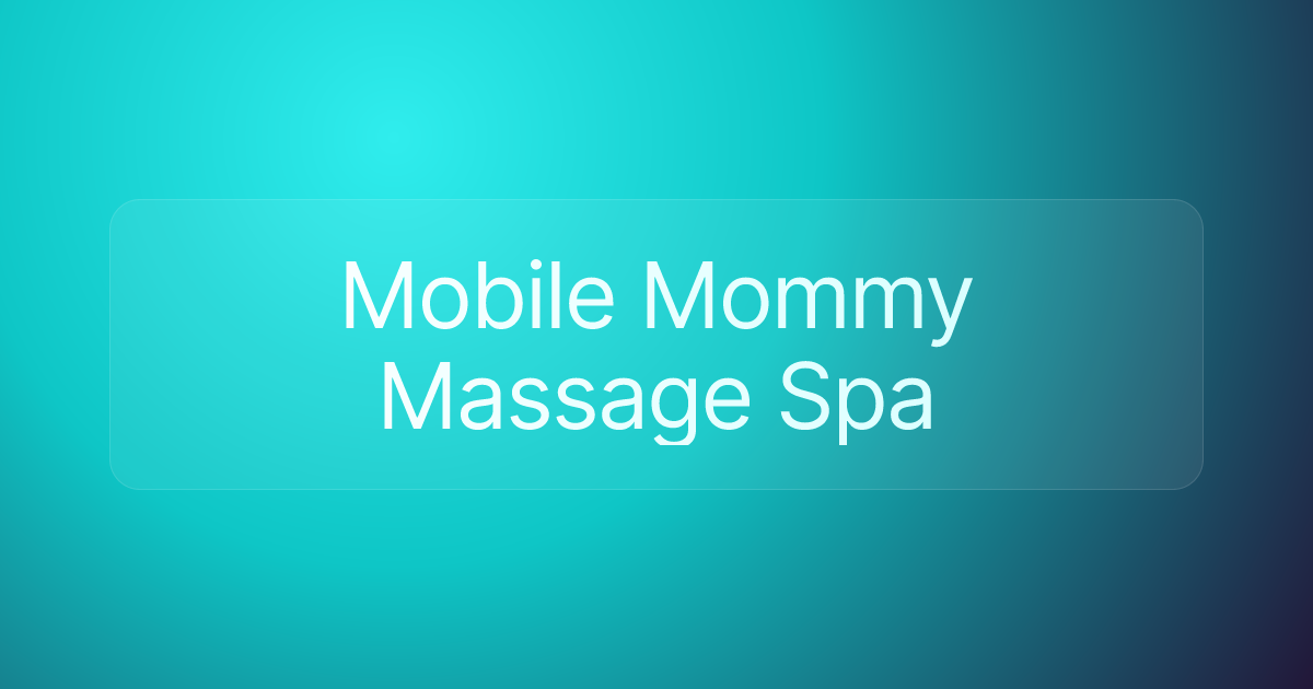 Mobile Mommy Massage Spa