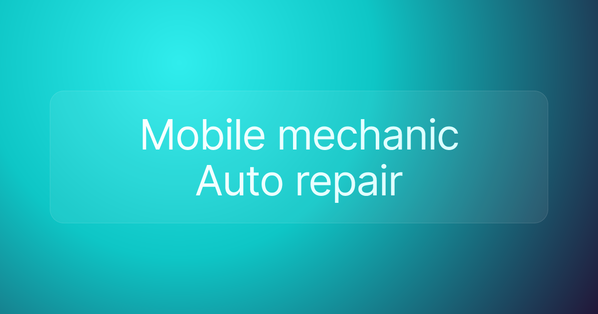 Mobile mechanic Auto repair