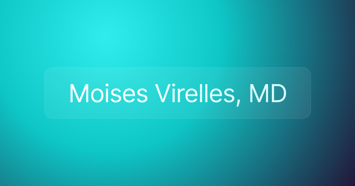 Moises Virelles, MD