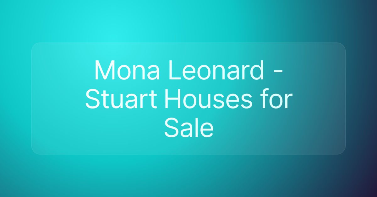 Mona Leonard - Stuart Houses for Sale