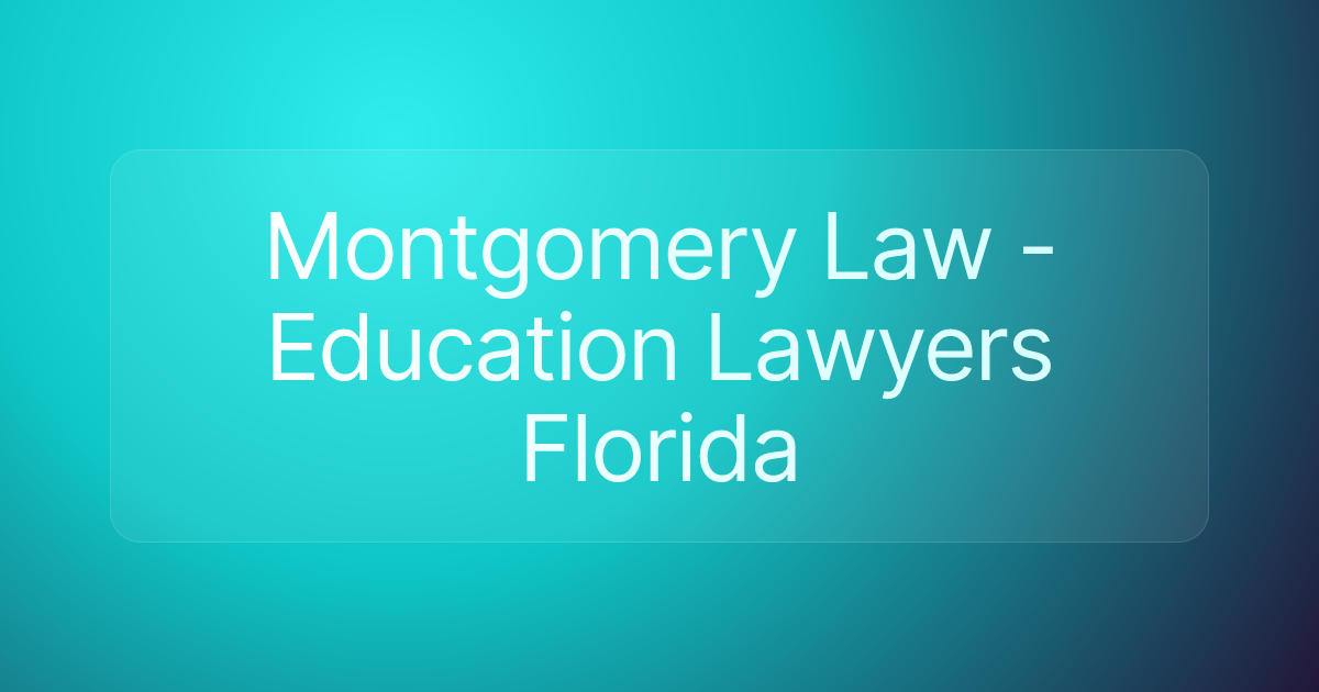Montgomery Law - Education Lawyers Florida