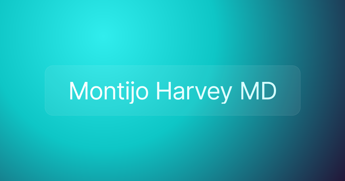 Montijo Harvey MD