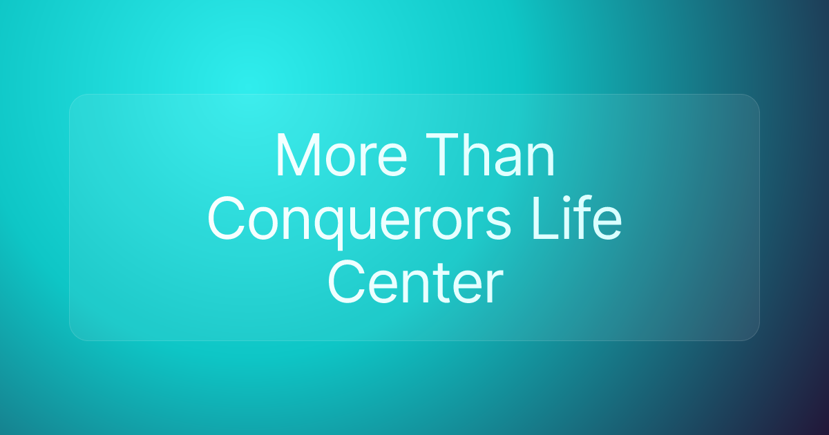 More Than Conquerors Life Center