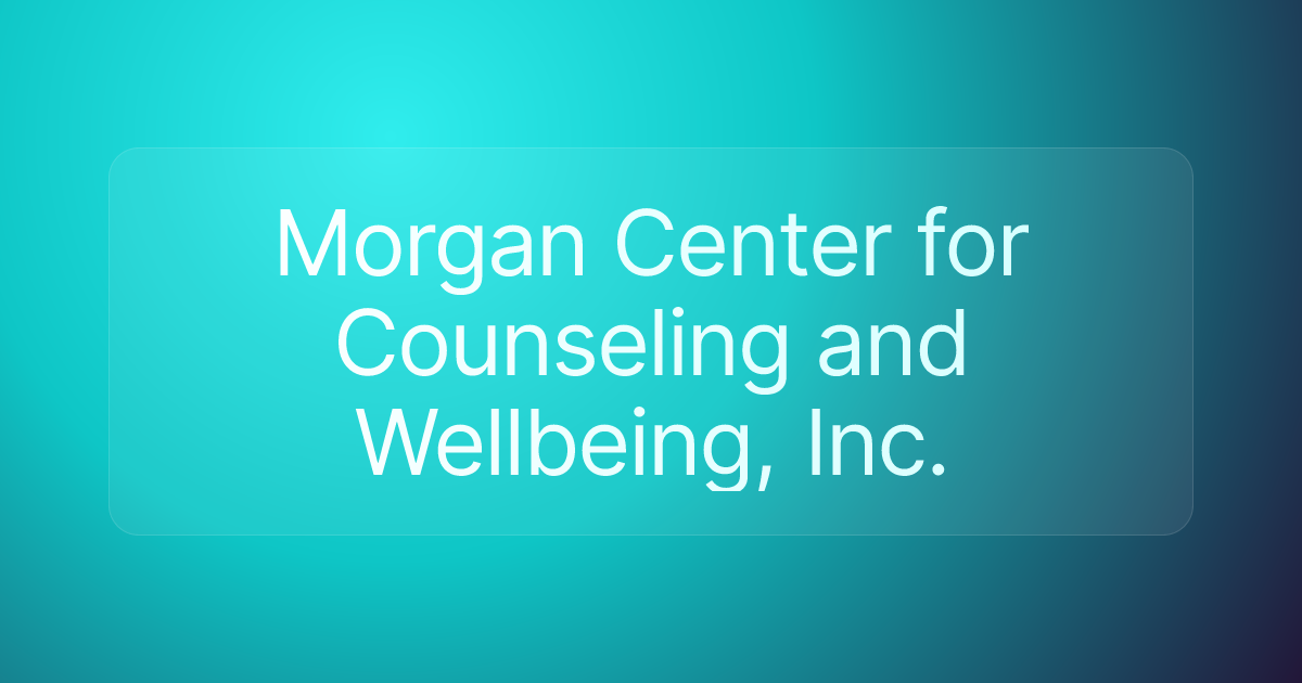 Morgan Center for Counseling and Wellbeing, Inc.