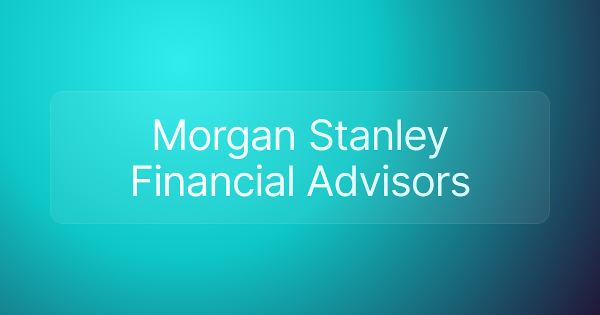 Morgan Stanley Financial Advisors