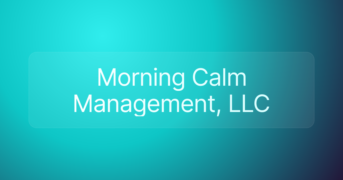 Morning Calm Management, LLC