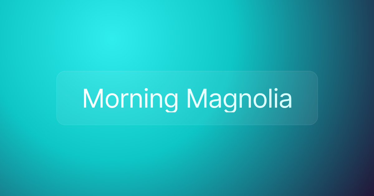 Morning Magnolia