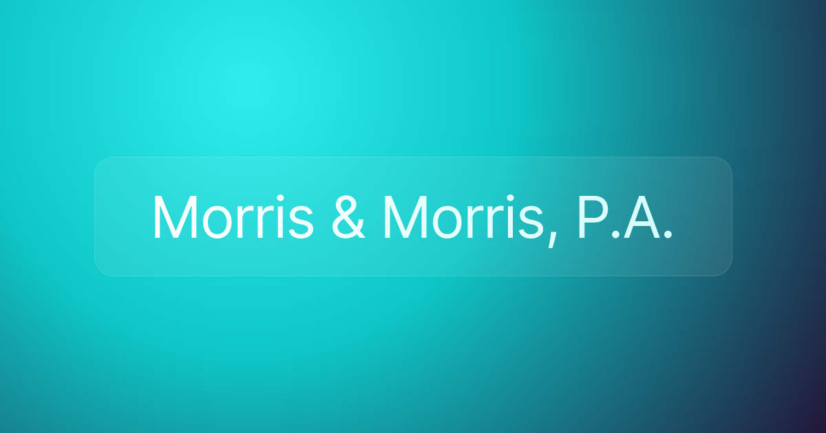 Morris & Morris, P.A.