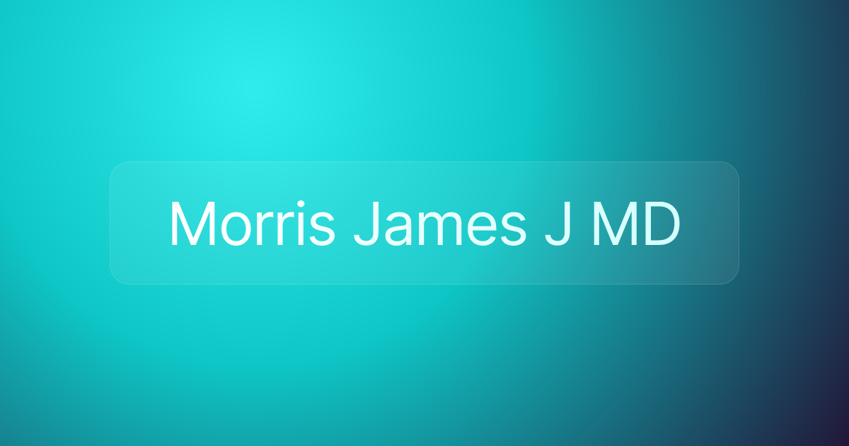 Morris James J MD