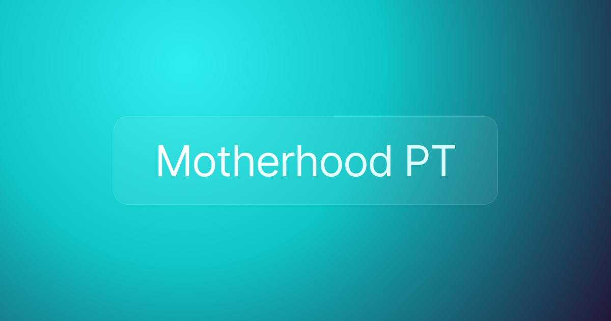 Motherhood PT