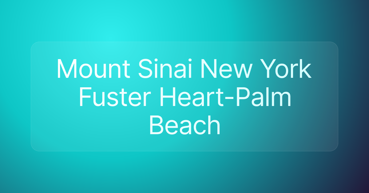 Mount Sinai New York Fuster Heart-Palm Beach