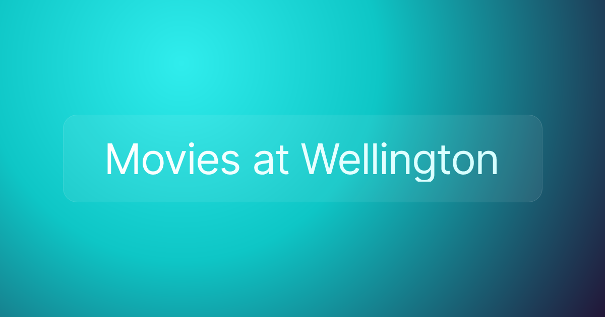 Movies at Wellington