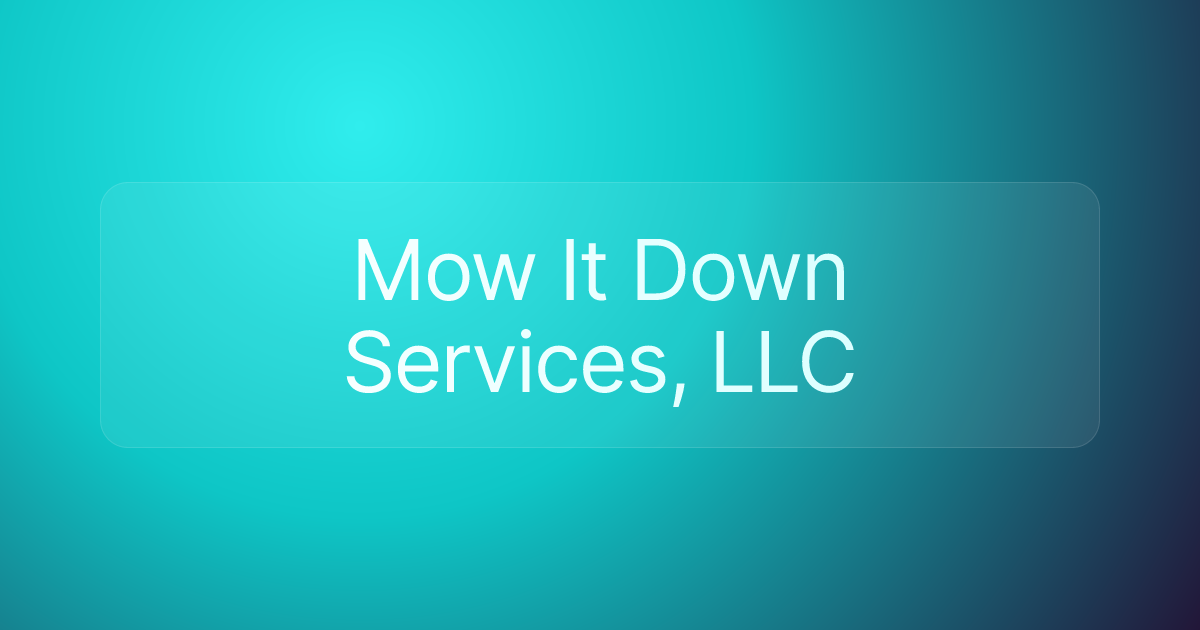 Mow It Down Services, LLC