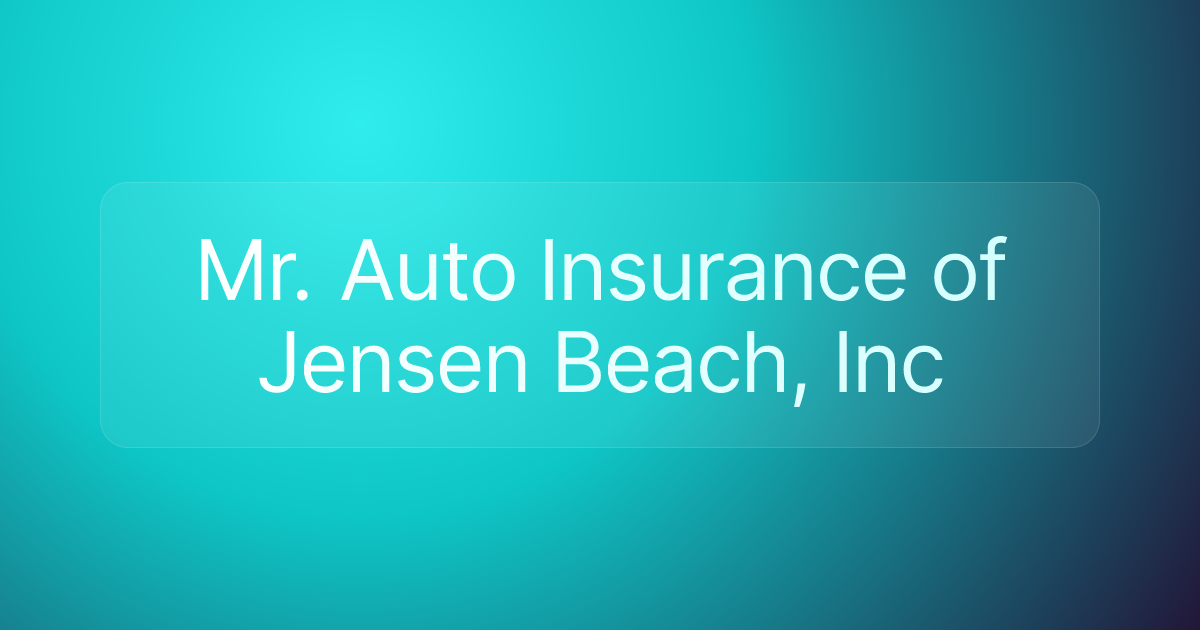 Mr. Auto Insurance of Jensen Beach, Inc