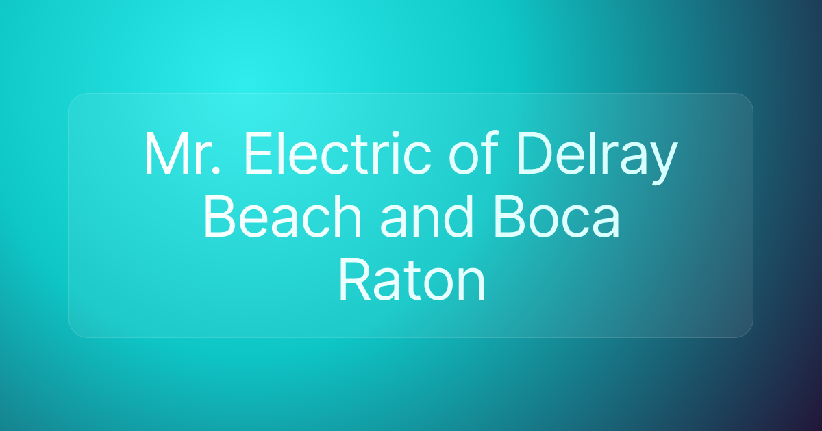 Mr. Electric of Delray Beach and Boca Raton