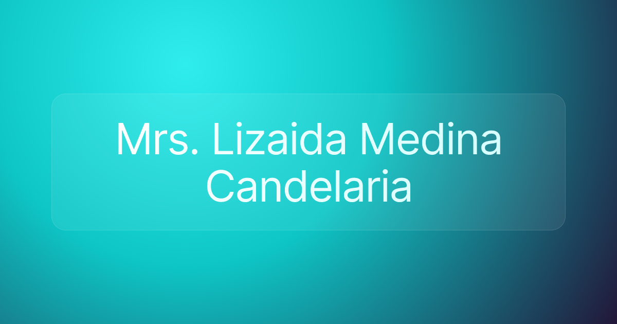 Mrs. Lizaida Medina Candelaria
