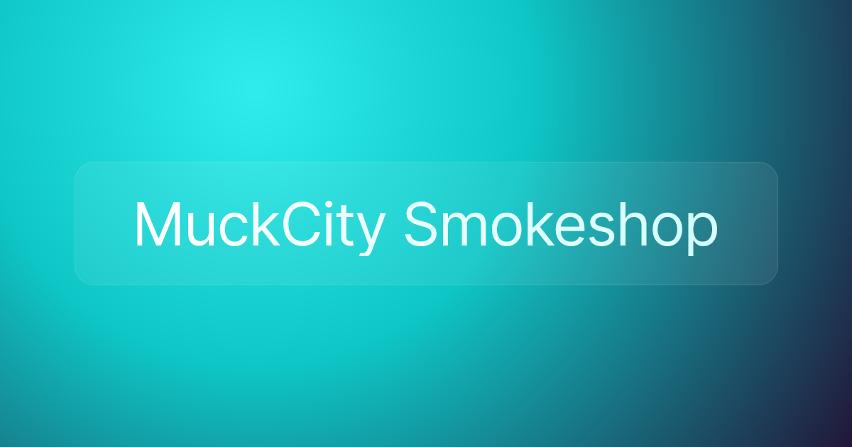MuckCity Smokeshop
