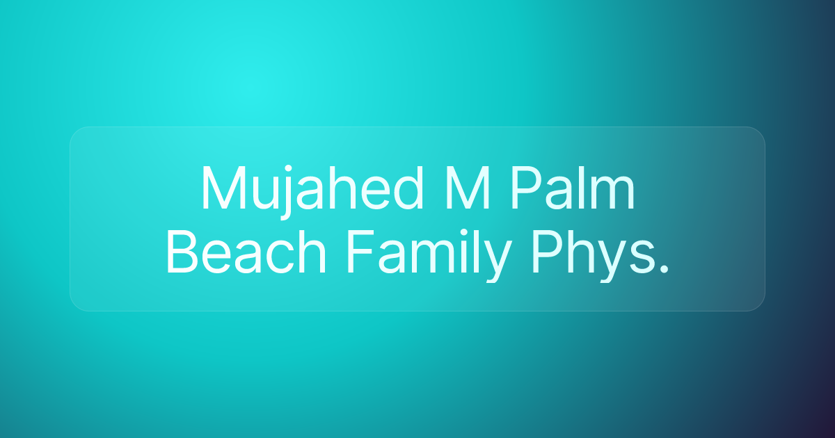 Mujahed M Palm Beach Family Phys.
