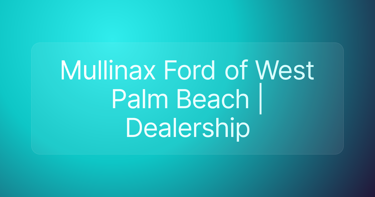 Mullinax Ford of West Palm Beach | Dealership