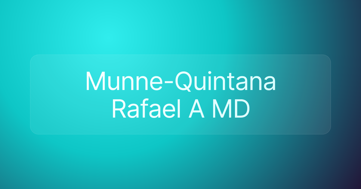 Munne-Quintana Rafael A MD