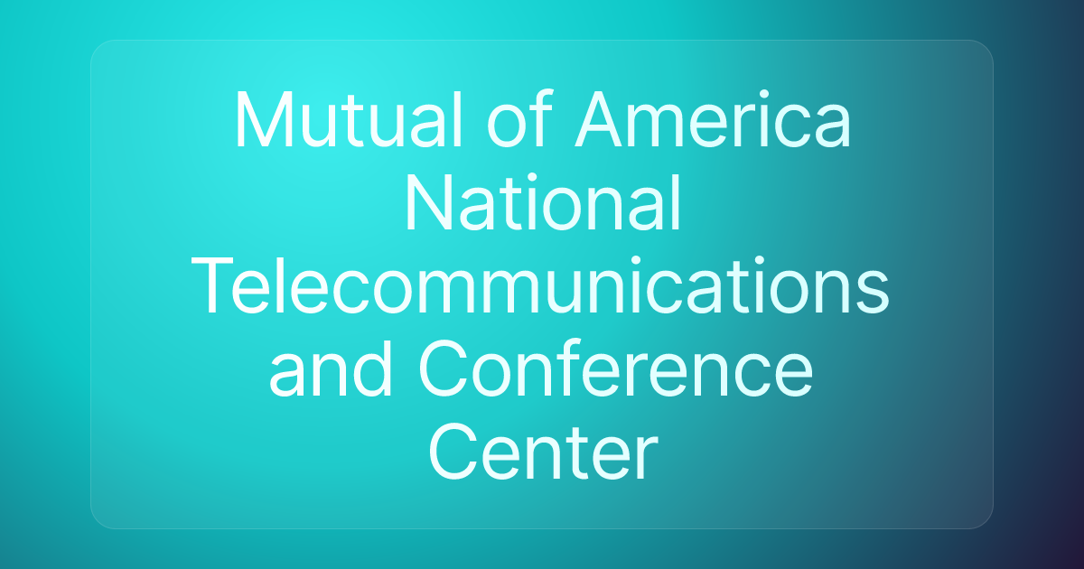 Mutual of America National Telecommunications and Conference Center