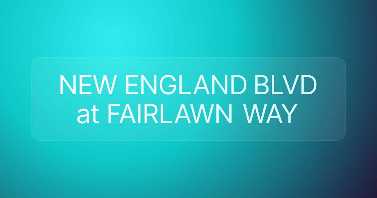 NEW ENGLAND BLVD at FAIRLAWN WAY