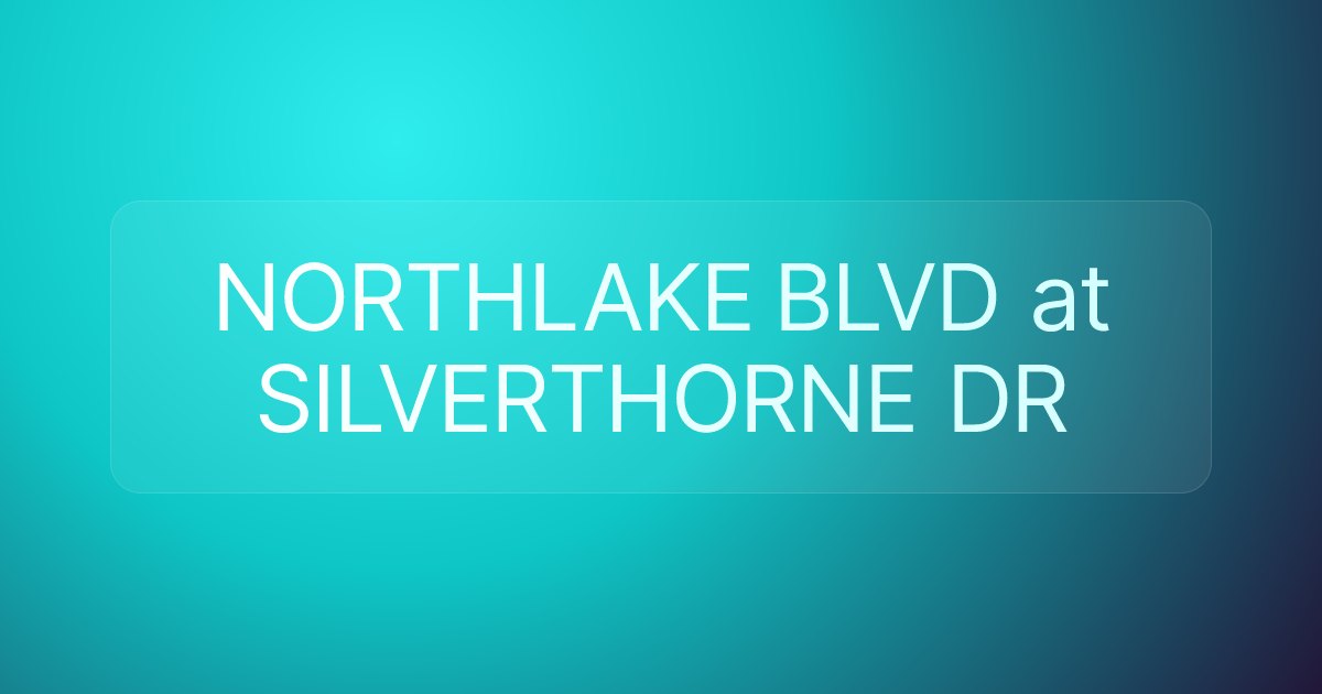 NORTHLAKE BLVD at SILVERTHORNE DR