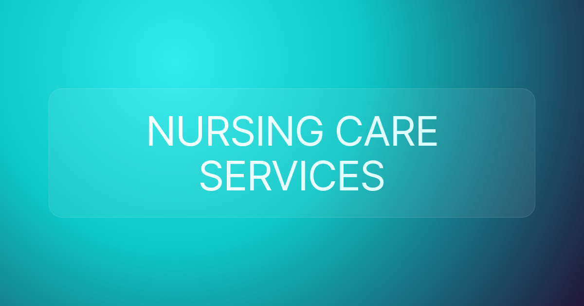NURSING CARE SERVICES