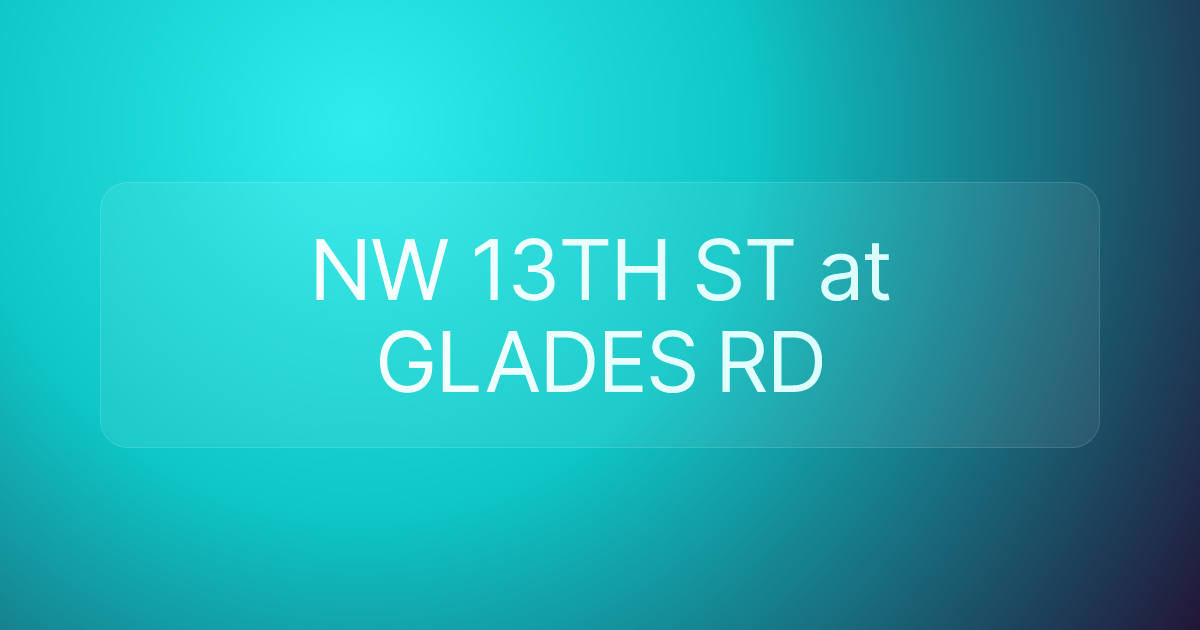 NW 13TH ST at GLADES RD