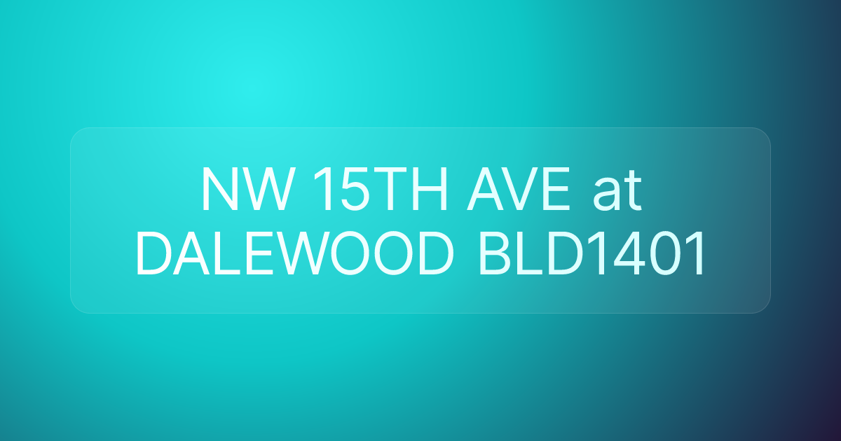 NW 15TH AVE at DALEWOOD BLD1401