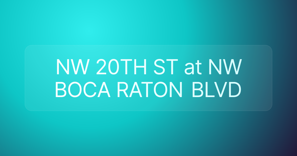 NW 20TH ST at NW BOCA RATON BLVD