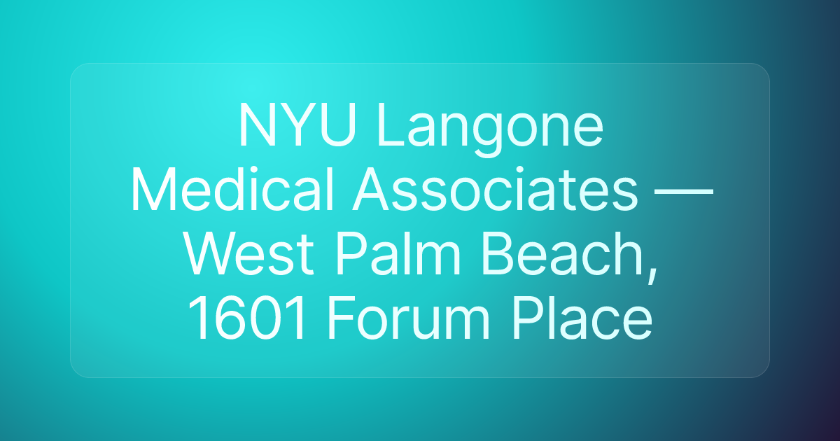 NYU Langone Medical Associates —West Palm Beach, 1601 Forum Place