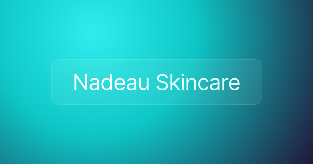 Nadeau Skincare
