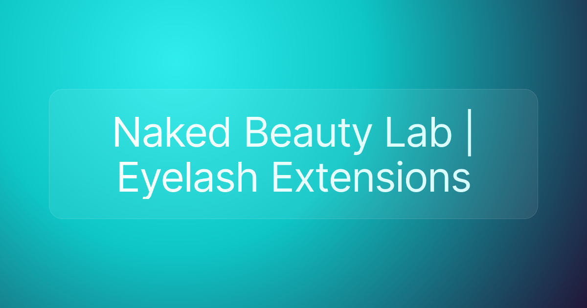 Naked Beauty Lab | Eyelash Extensions