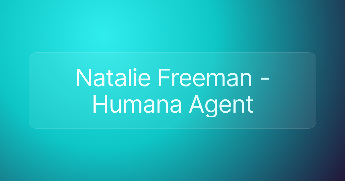 Natalie Freeman - Humana Agent