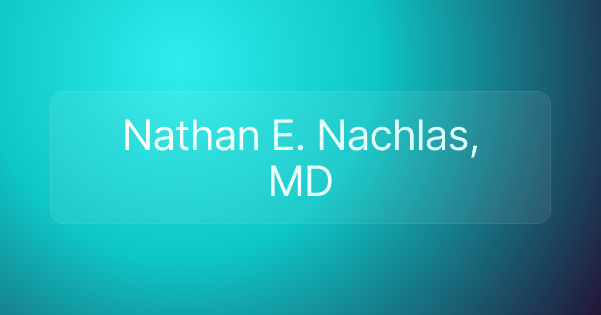 Nathan E. Nachlas, MD