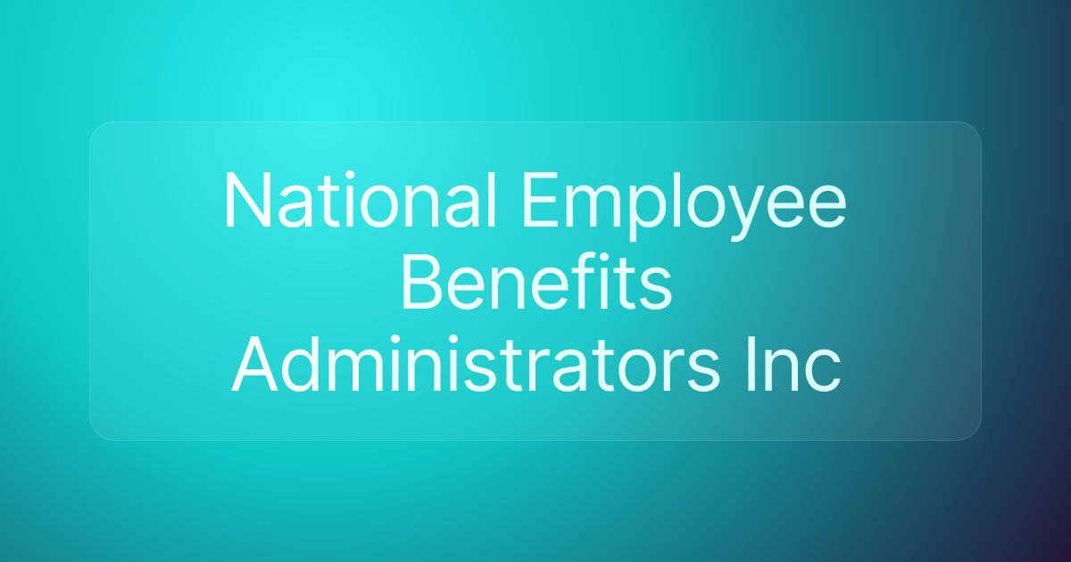 National Employee Benefits Administrators Inc