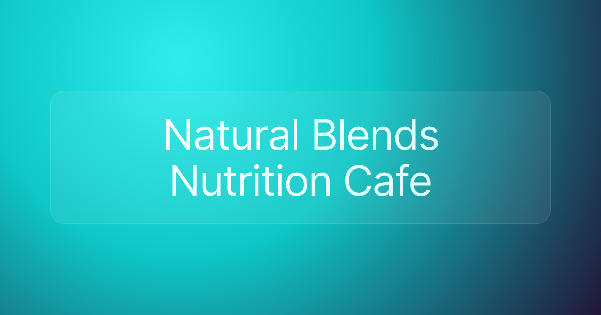 Natural Blends Nutrition Cafe