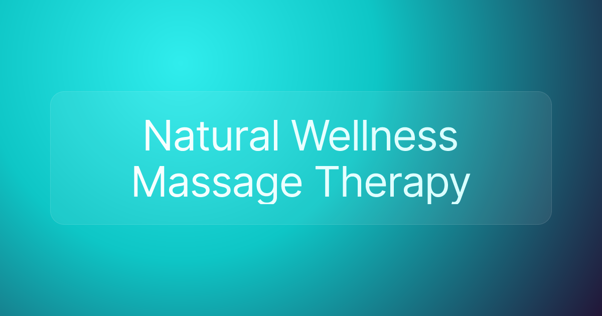 Natural Wellness Massage Therapy