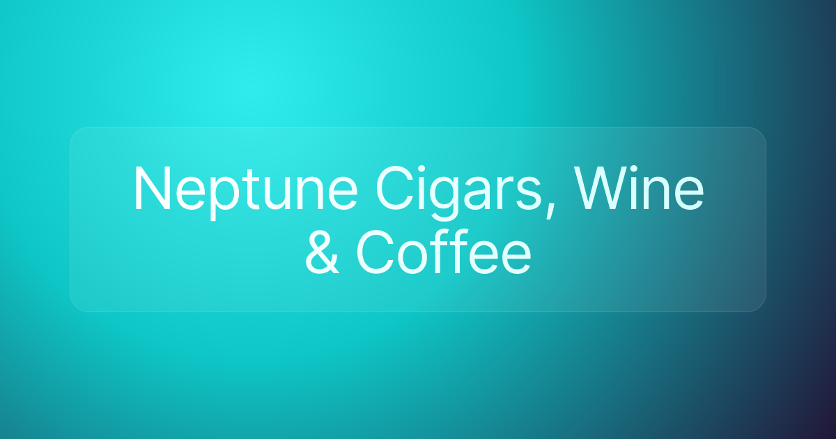 Neptune Cigars, Wine & Coffee