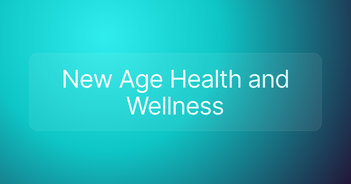 New Age Health and Wellness