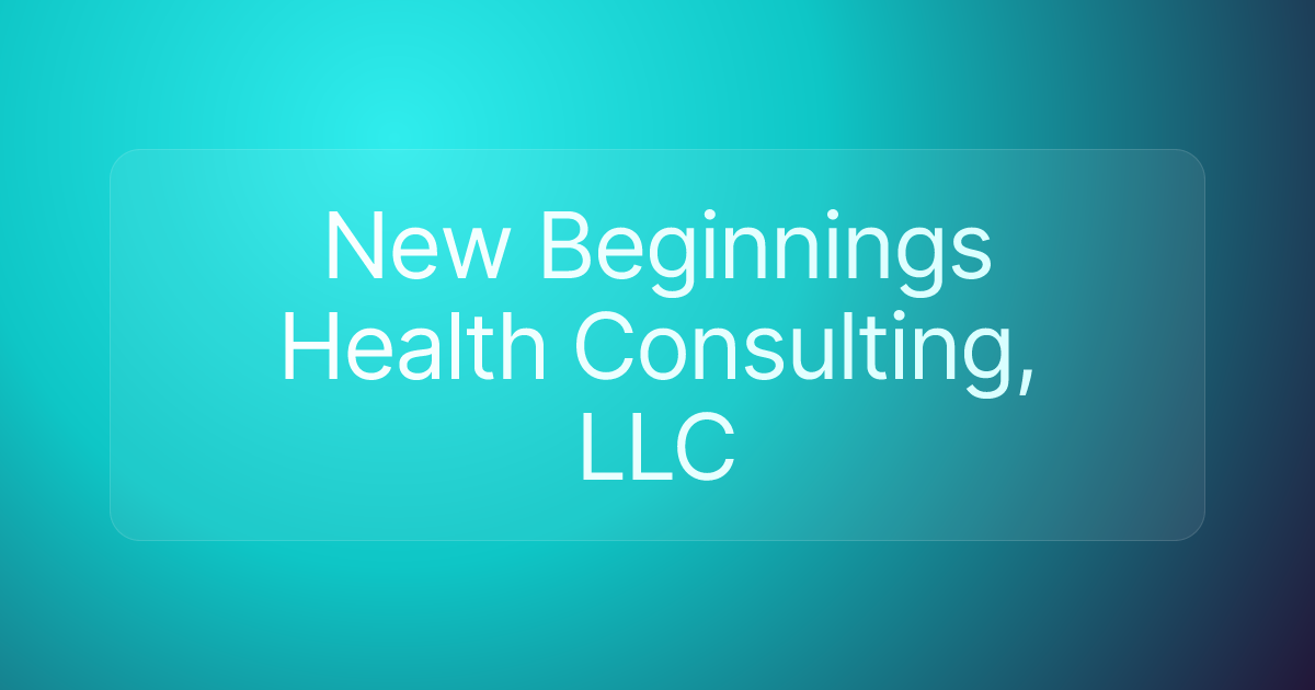 New Beginnings Health Consulting, LLC