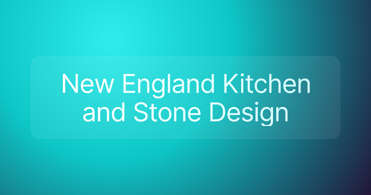 New England Kitchen and Stone Design