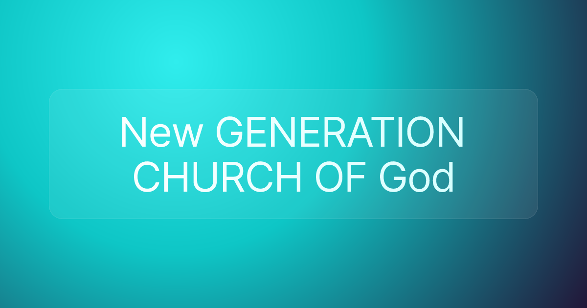 New GENERATION CHURCH OF God