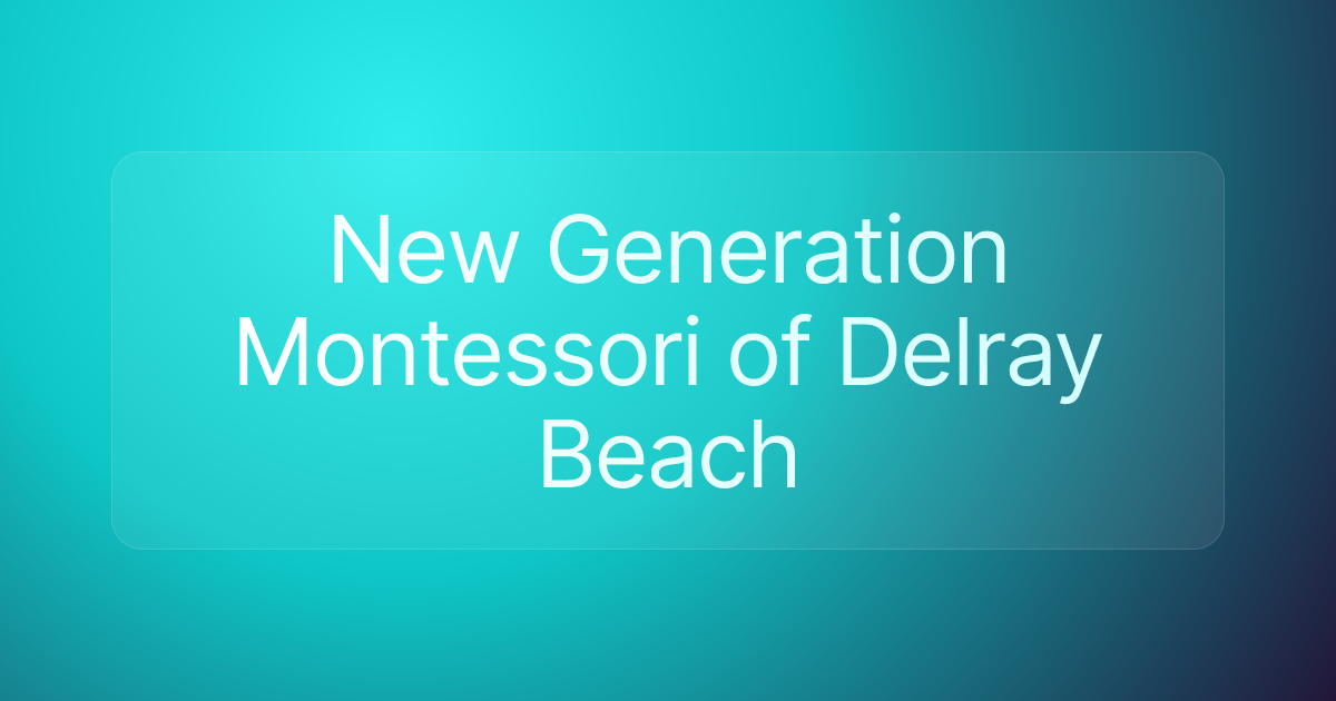 New Generation Montessori of Delray Beach